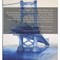 William Napier Report & Papers of Suggestions On the Proposed Gathering Grounds