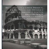 Julius Caesar Belli Gallici Liber Primus, Ex Recensione Henrici Mensel [I.E. in White