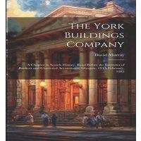 David Murray The York Buildings Company: A Chapter in Scotch History. Read