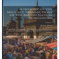 Robert Orme A History of the Military Transactions of the British Nation in