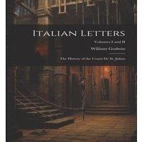William Godwin Italian Letters: The History of the Count de St. Julian; Volumes I