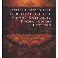 Annie Besant Lotus Leaves The Doctrine of the Heart Extracts From Hindu Letters
