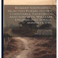 William Drummond Robert Southwell, Selected Poems. Henry Constable, Pastorals and