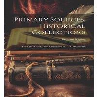 Rudyard Kipling Primary Sources, Historical Collections: The Eyes of Asia, With a