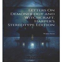 Walter Scott Letters On Demonology & Witchcraft. Harper's Stereotype Edition;