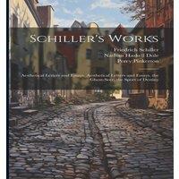 Nathan Haskell Dole Schiller's Works: Aesthetical Letters & Essays. Aesthetical