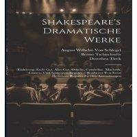 Ludwig Tieck Shakespeare's Dramatische Werke: Einleitung. Ende Gut, Alles Gut