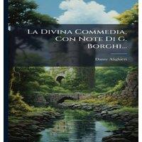 Dante Alighieri La Divina Commedia, Con Note Di G. Borghi... Paperback Book