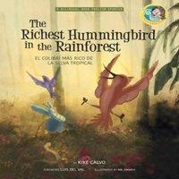 Kike Calvo The Richest Hummingbird in the Rainforest. Bilingual