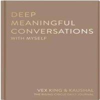 Vex King Deep Meaningful Conversations with Myself : For Reflection