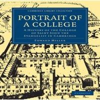 Edward Miller Portrait of a College: A History of the College of Saint John the