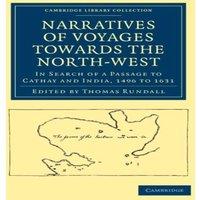 Cambridge University Press Narratives of Voyages Towards the North-West, in Search of a