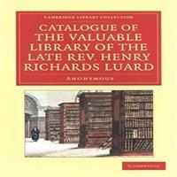 Anonymous Catalogue of the Valuable Library of the Late REV. Henry Richards