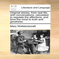 Mary Wollstonecraft Original stories, from real life; with conversations, calculated
