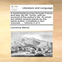 Laurence Sterne A sentimental journey through France & Italy. By Mr. Yorick