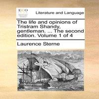 Laurence Sterne The life & opinions of Tristram Shandy, gentleman. ... The