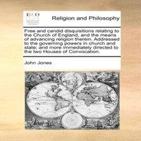 John Jones Free & candid disquisitions relating to the Church of England