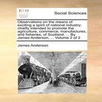 James Anderson Observations on the means of exciting a spirit of national