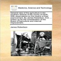 James Robertson General view of the agriculture in the southern districts of the