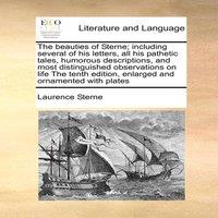 Laurence Sterne The beauties of Sterne; including several of his letters, all his
