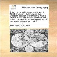 Ann Ward Radcliffe A journey made in the summer of 1794, through Holland & the