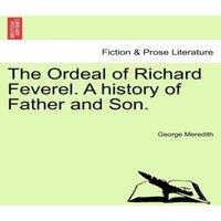George Meredith The Ordeal of Richard Feverel. a History of Father & Son