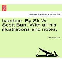 Walter Scott Ivanhoe. By Sir W. Scott Bart. With all his illustrations and