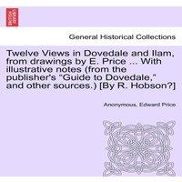 Anonymous from the publisher's Guide to Dovedale,  & other sources. in White