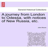John Moore A journey from London to Odessa, with notices of New Russia, etc