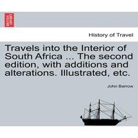 John Barrow Travels into the Interior of South Africa ... The second edition