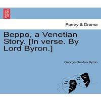 George Gordon Byron Beppo, a Venetian Story. [In verse. By Lord Byron.] Fifth Edition