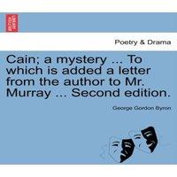 George Gordon Byron Cain; a mystery ... To which is added a letter from the author to