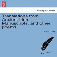 James Martin Translations from Ancient Irish Manuscripts, & other poems