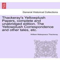 William Makepeace Thackeray Thackeray's Yellowplush Papers, complete & unabridged edition