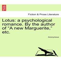 Anonymous Lotus: a psychological romance. By the author of A new
