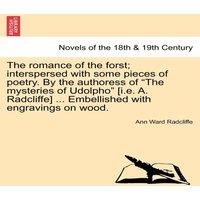 Ann Ward Radcliffe The romance of the forst; interspersed with some pieces of poetry