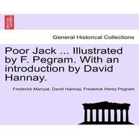 Frederick Marryat Poor Jack ... Illustrated by F. Pegram. With an introduction by