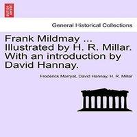 Frederick Marryat Frank Mildmay ... Illustrated by H. R. Millar. With an