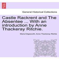Maria Edgeworth Castle Rackrent & The Absentee ... With an introduction by Anne