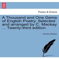 Charles Mackay A Thousand & One Gems of English Poetry. Selected & arranged