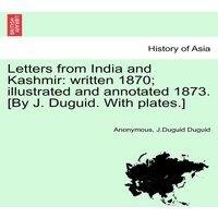 Anonymous Letters from India & Kashmir: written 1870; illustrated and