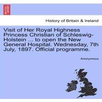 Anonymous Visit of Her Royal Highness Princess Christian of