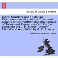 Anonymous Royal Charters & Historical Documents relating to the Town and