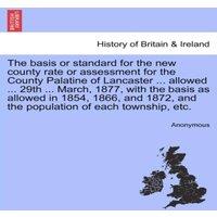 Anonymous The basis or standard for the new county rate or assessment for