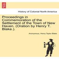 Anonymous Proceedings in Commemoration of the Settlement of the Town of New