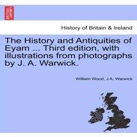 William Wood The History & Antiquities of Eyam ... Third edition, with