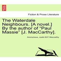 Anonymous The Waterdale Neighbours. [A novel.] By the author of "Paul