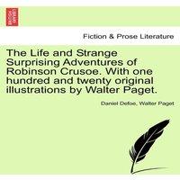 Daniel Defoe The Life & Strange Surprising Adventures of Robinson Crusoe