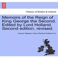 Horace Walpole Memoirs of the Reign of King George the Second. Edited by Lord