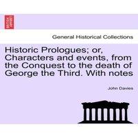 John Davies Historic Prologues; or, Characters & events, from the Conquest